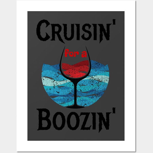 Cruisin' For A Boozin' Cruise Ship Tshirt Wall Art by kdspecialties